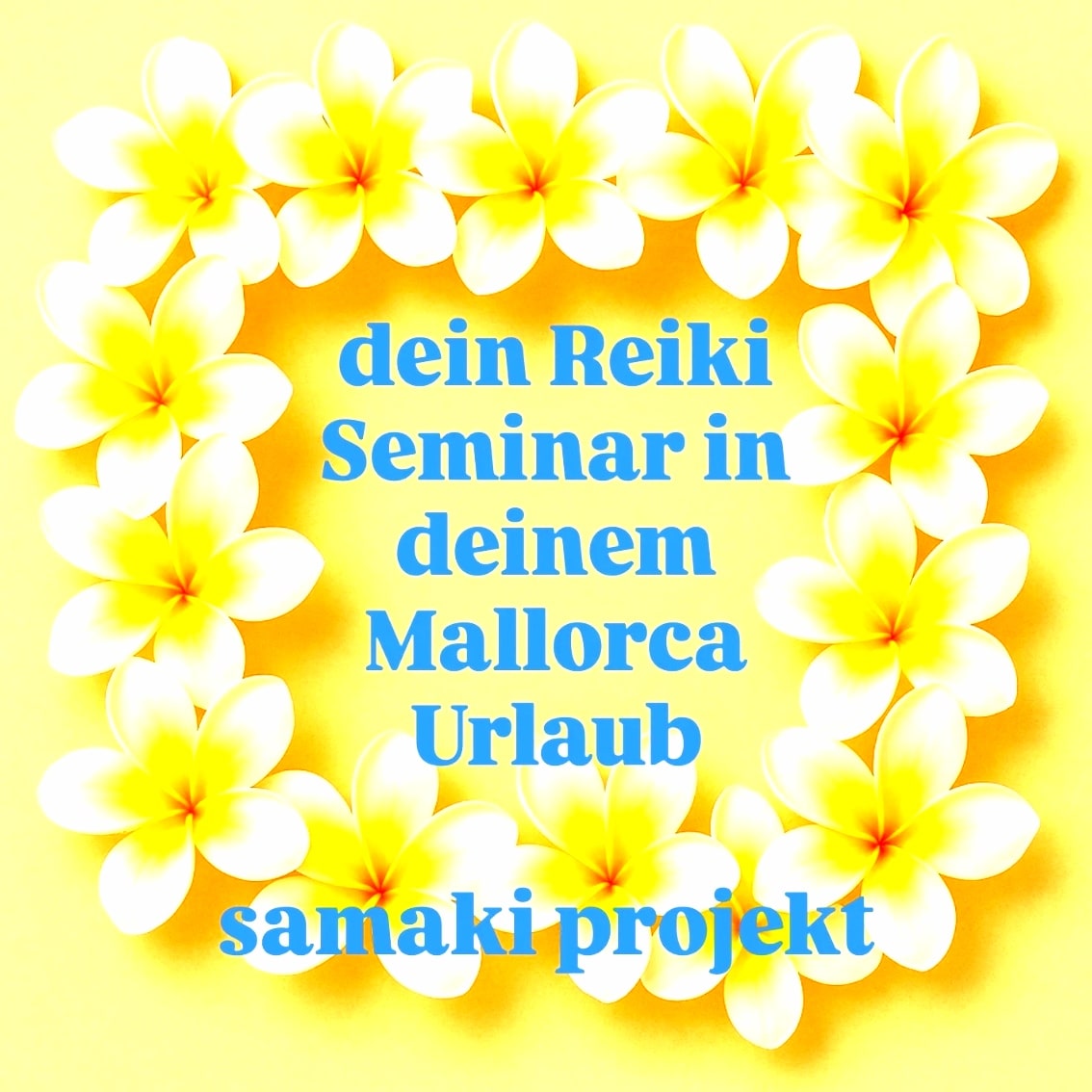 jetzt: dein Reiki Seminar in deinem Mallorca Urlaub